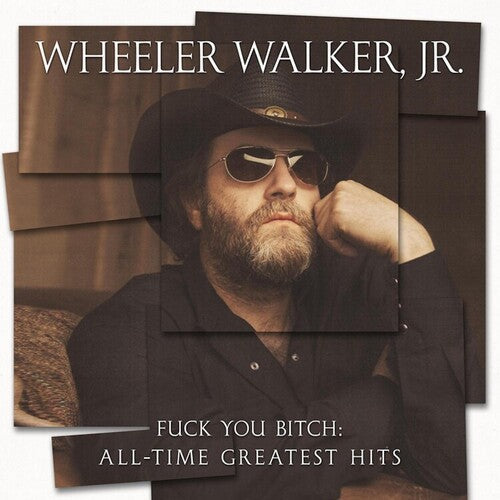 WHEELER WALKER JR - FUCK YOU BITCH: ALL-TIME GREATEST HITS Vinyl LP