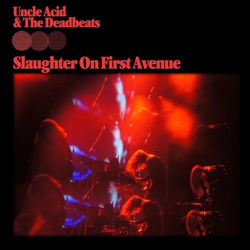 UNCLE ACID & THE DEADBEATS - SLAUGHTER ON FIRST AVENUE Vinyl LP