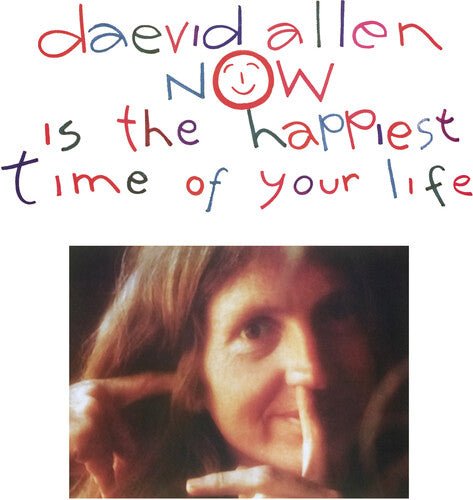 ALLEN,DAEVID - NOW IS THE HAPPIEST TIME OF YOUR LIFE Vinyl LP