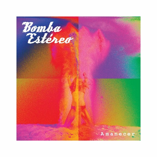 Bomba Estereo: Amanecer