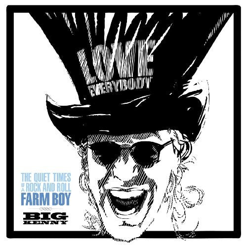 Big Kenny: The Quiet Times Of A Rock and Roll Farm Boy