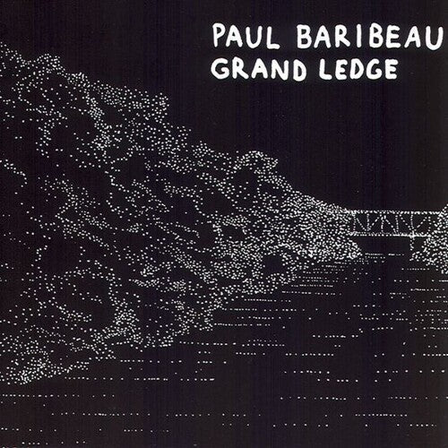 BARIBEAU,PAUL - GRAND LEDGE Vinyl LP