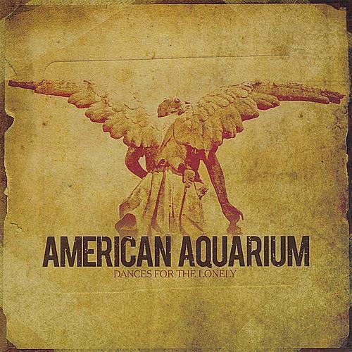 AMERICAN AQUARIUM - DANCES FOR THE LONELY Vinyl LP