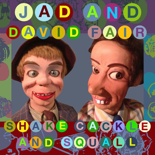FAIR,JAD & DAVID - SHAKE CACKLE & SQUALL Vinyl LP