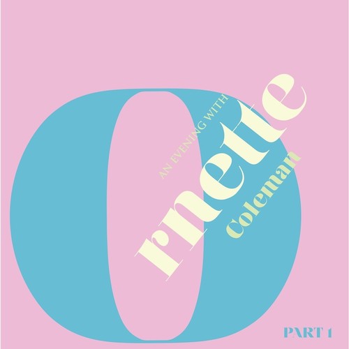 Ornette Coleman: An Evening With Ornette Coleman, Vol. 1