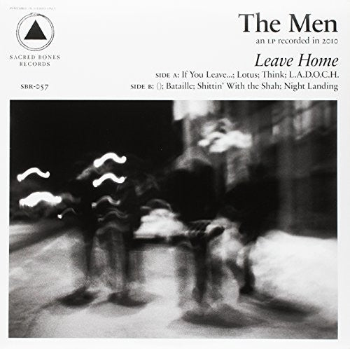 MEN - LEAVE HOME (SACRED BONES 10TH ANNIVERSARY EDITION) Vinyl LP