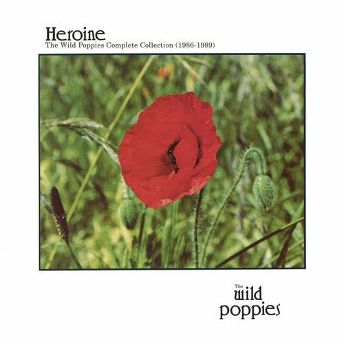 WILD POPPIES - HEROINE: THE WILD POPPIES COMPLETE COLLECTION 1986 Vinyl LP