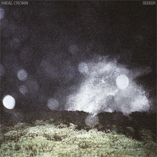 Mikal Cronin: Seeker