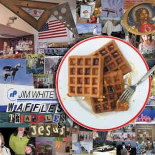 WHITE,JIM - WAFFLES TRIANGLES & JESUS Vinyl LP