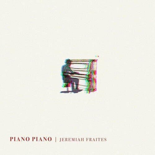 FRAITES,JEREMIAH - PIANO PIANO Vinyl LP
