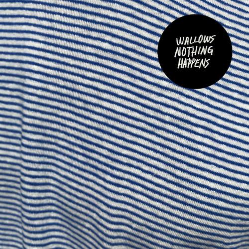 WALLOWS - NOTHING HAPPENS Vinyl LP