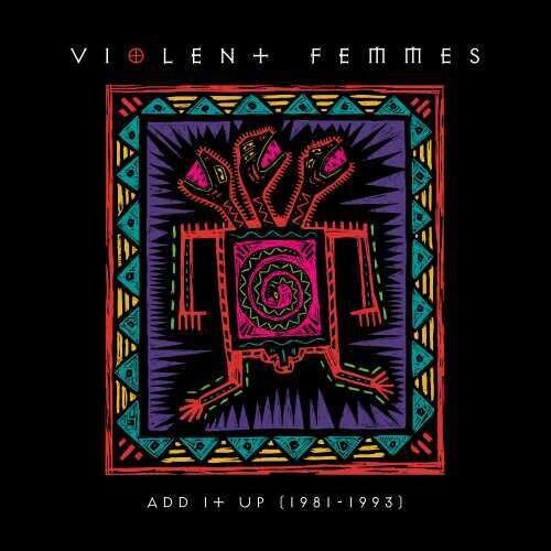 VIOLENT FEMMES - ADD IT UP (1981-1993) Vinyl LP