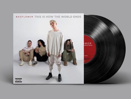 BADFLOWER - THIS IS HOW THE WORLD ENDS Vinyl LP