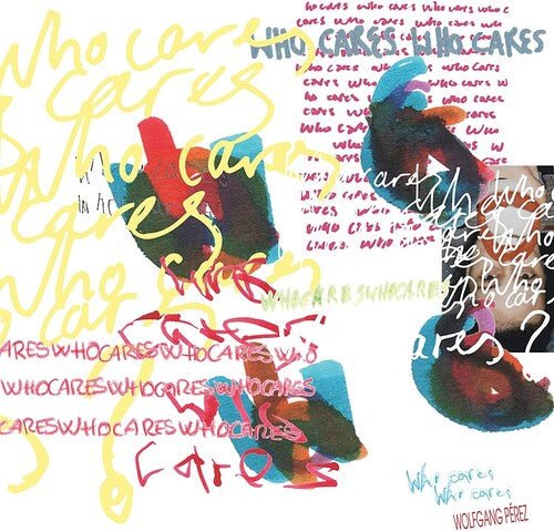 PEREZ,WOLFGANG - WHO CARES WHO CARES Vinyl LP