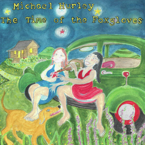 Michael Hurley: The Time of the Foxgloves