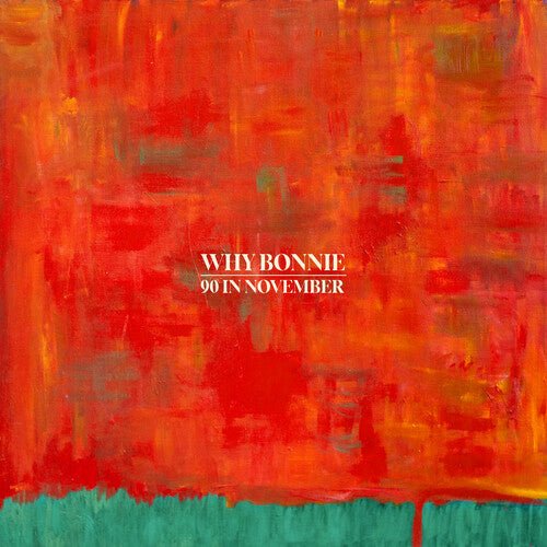 WHY BONNIE - 90 IN NOVEMBER (IEX) - PEACOCK GREEN Vinyl LP
