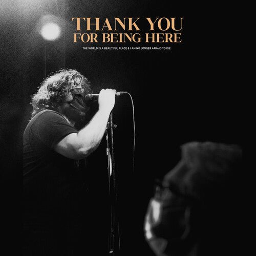 WORLD IS A BEAUTIFUL PLACE & I AM NO LONGER AFRAID - THANK YOU FOR BEING HERE (LIVE) Vinyl LP