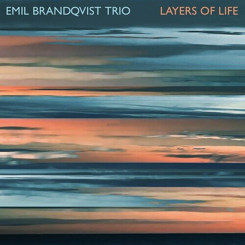 BRANDQVIST,EMIL TRIO - LAYERS OF LIFE Vinyl LP