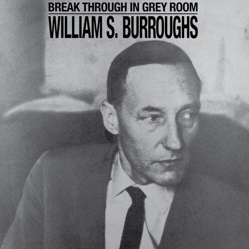 BURROUGHS,WILLIAM S. - BREAK THROUGH IN GREY ROOM - CLEAR Vinyl LP