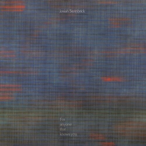 STEINBRICK,JOSIAH - FOR ANYONE THAT KNOWS YOU Vinyl LP