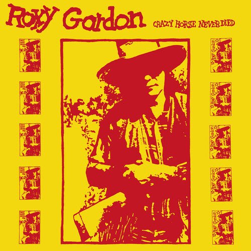 GORDON,ROXY - CRAZY HORSE NEVER DIED Vinyl LP