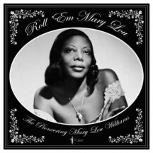 WILLIAMS,MARY LOU - ROLL 'EM MARY LOU: THE PIONEERING MARY LOU Vinyl LP