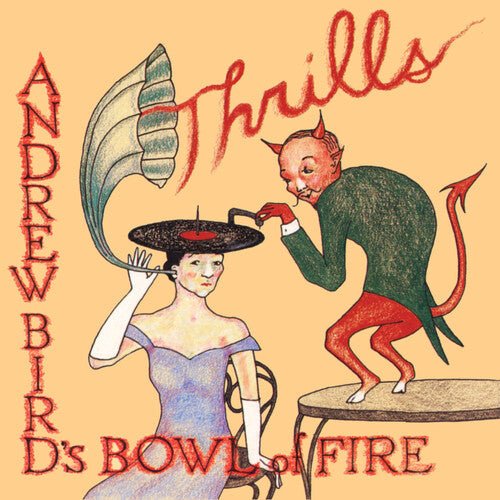 ANDREW BIRD'S BOWL OF FIRE - THRILLS Vinyl LP