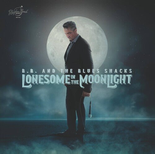 B.B. & BLUES SHACKS - LONESOME IN THE MOONLIGHT Vinyl LP