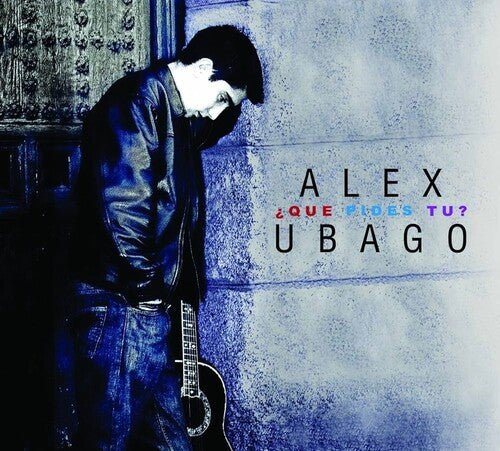 UBAGO,ALEX - QUE PIDES TU Vinyl LP