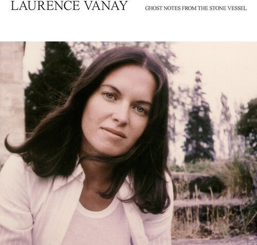 VANAY,LAURENCE - GHOST NOTES FROM THE STONE VESSEL Vinyl LP