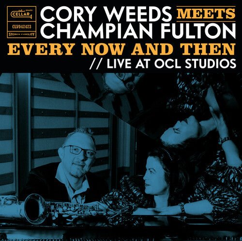 WEEDS,CORY - CORY WEEDS MEETS CHAMPIAN FULTON: EVERY NOW AND Vinyl LP