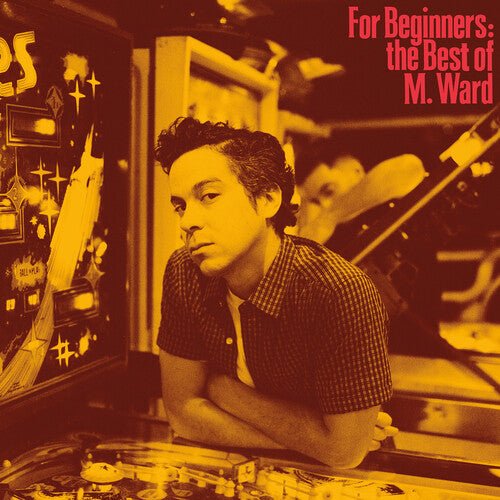 WARD,M. - FOR BEGINNERS: THE BEST OF M. WARD Vinyl LP