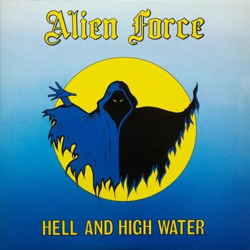 ALIEN FORCE - HELL & HIGH WATER Vinyl LP