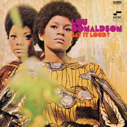 Lou Donaldson: Say It Loud! (Blue Note Classic Vinyl Edition)