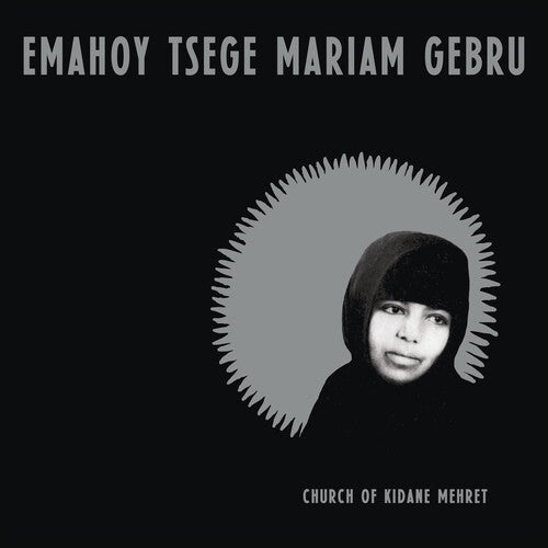 Emahoy Tsege Mariam Gebru: Church of Kidane Mehret - Clear