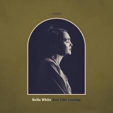 WHITE,BELLA - JUST LIKE LEAVING Vinyl LP